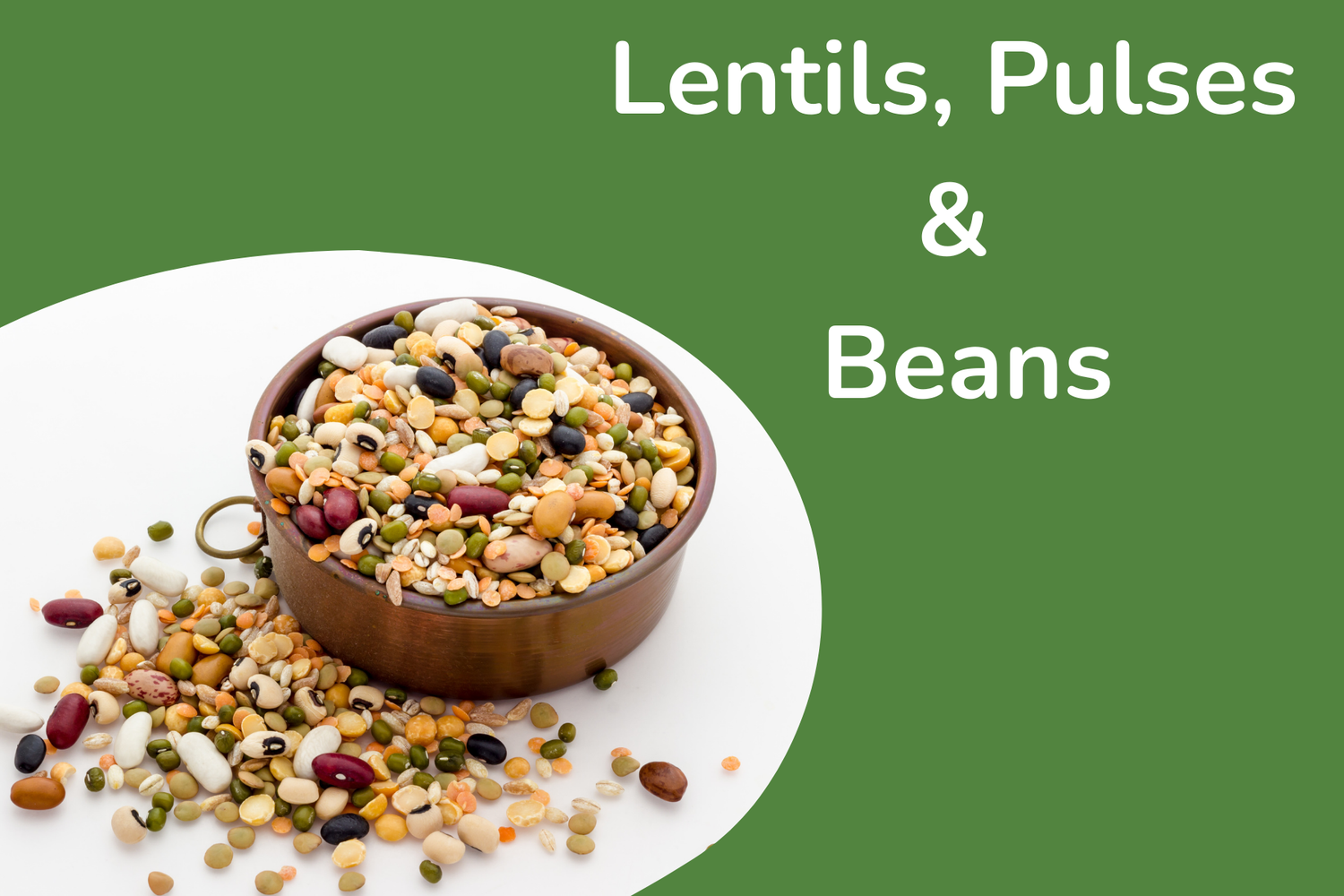 Lentils Pulses & Beans