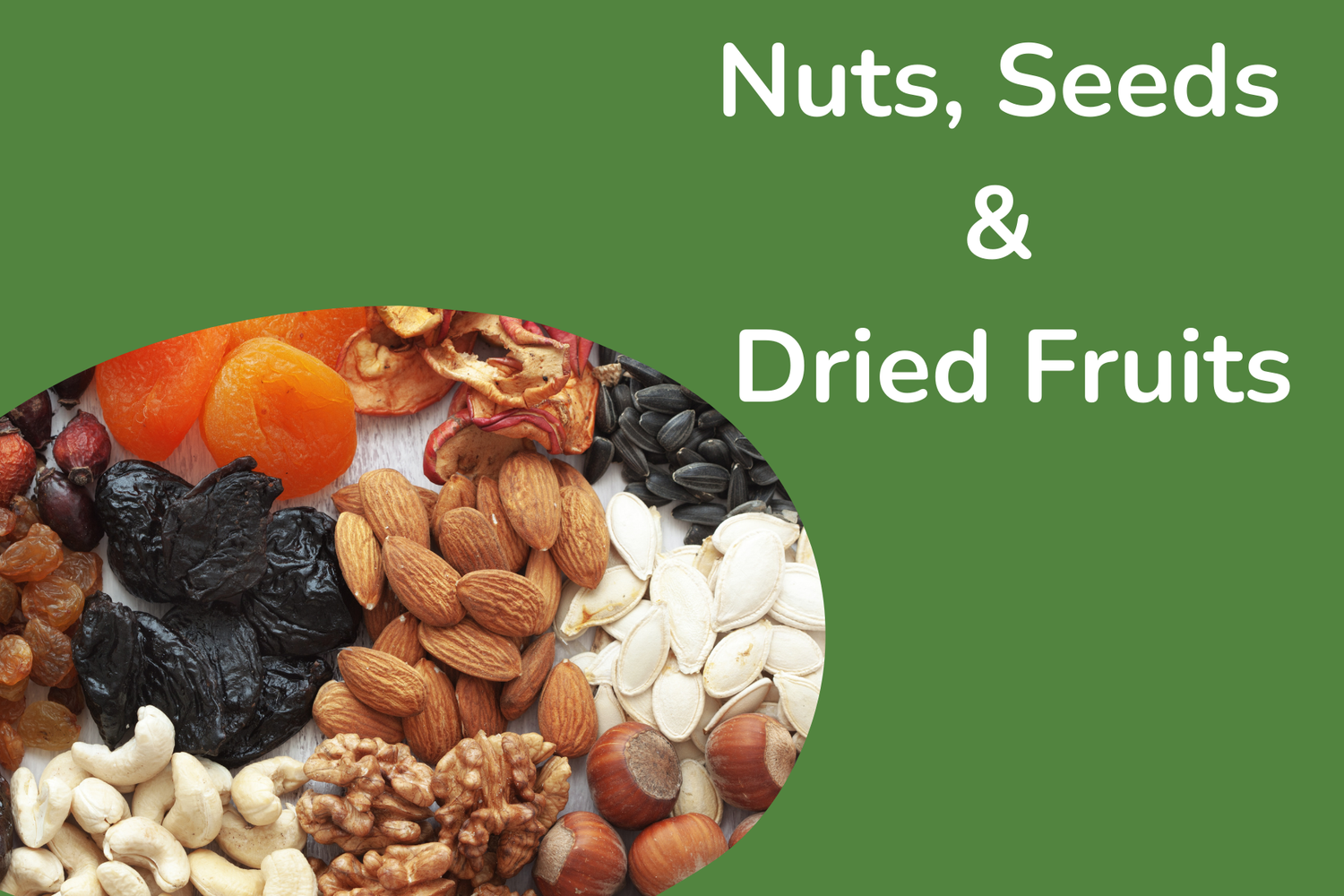 Nuts, Seeds & Dried Fruits