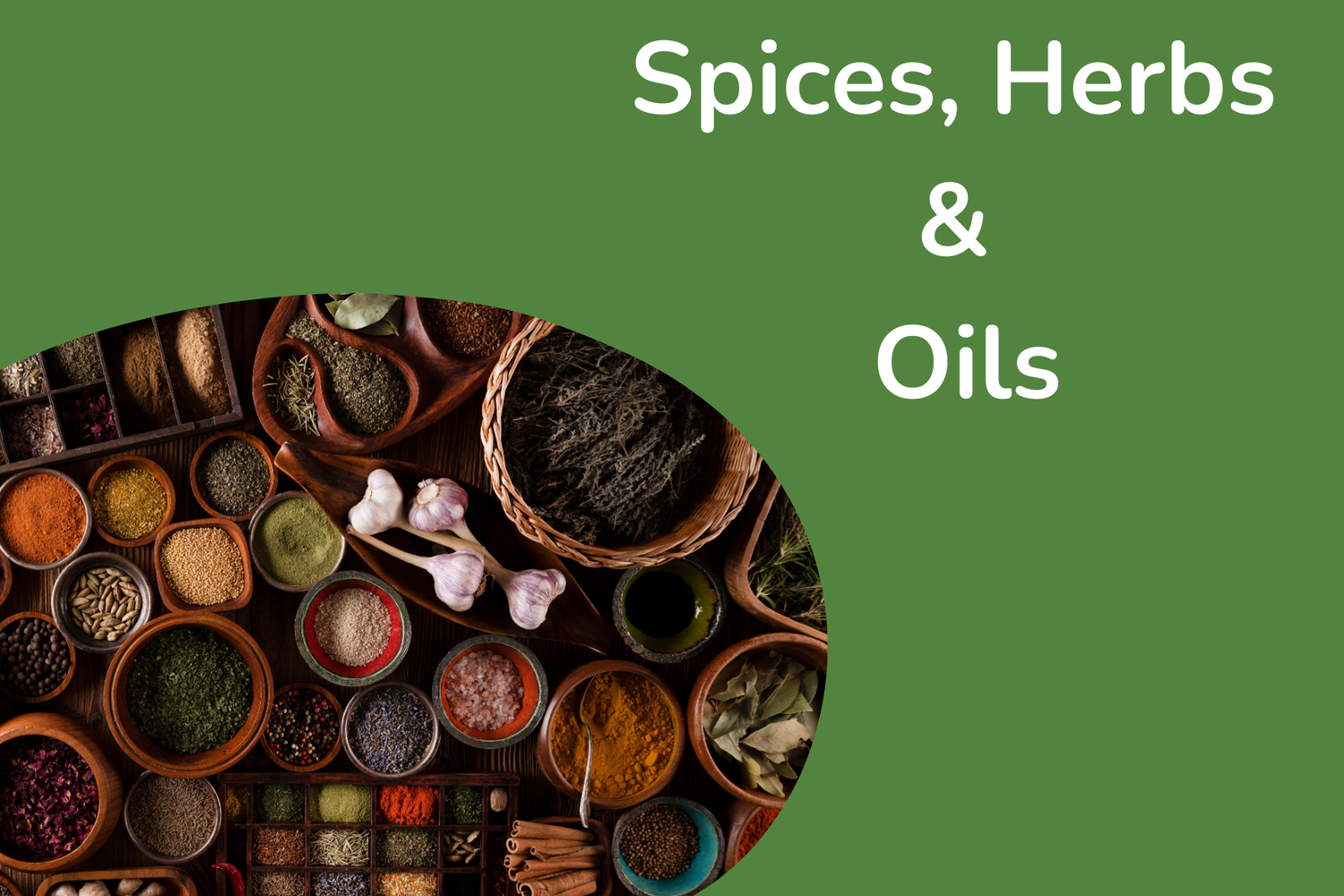 Spices, Herbs & Oils